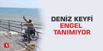 Deniz keyfi engel tanımıyor