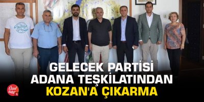 Gelecek Partisi Adana Teşkilatından Kozan'a çıkarma