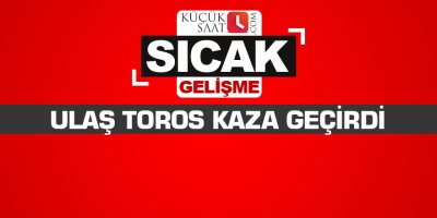 Ulaş Toros kaza geçirdi
