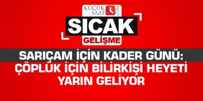 Sarıçam için kader günü: Çöplük için bilirkişi heyeti yarın geliyor