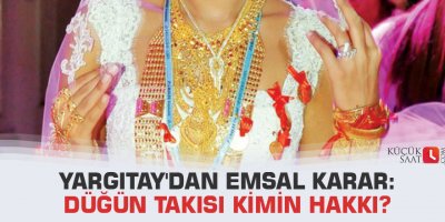 Yargıtay'dan emsal karar: Düğün takısı kimin hakkı?