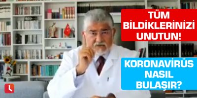 Koronavirüs nasıl bulaşır? Tüm bildiklerinizi unutun!