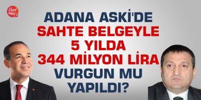 Adana ASKİ'de sahte belgeyle 344 milyon liralık vurgun mu yapıldı?