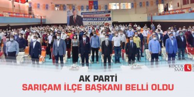 Ak Parti Sarıçam ilçe başkanı belli oldu