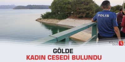 Gölde kadın cesedi bulundu