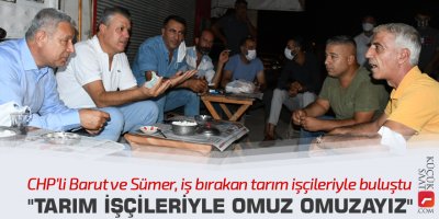 "Tarım işçileriyle omuz omuzayız"