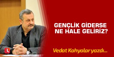 Gençlik Giderse Ne Hale Geliriz?