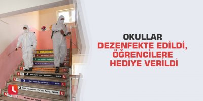 Okullar dezenfekte edildi, öğrencilere hediye verildi