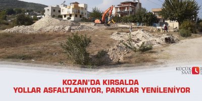 Kozan’da kırsalda yollar asfaltlanıyor, parklar yenileniyor