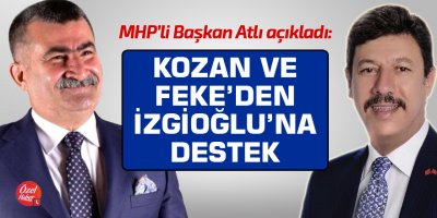 MHP Kozan ve Feke'de İzgioğlu'na destek açıklaması