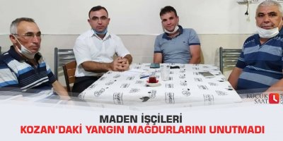 Maden işçileri Kozan’daki yangın mağdurlarını unutmadı