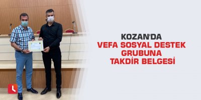 Kozan'da Vefa Sosyal Destek Grubuna takdir belgesi