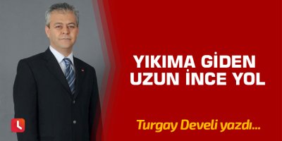 Yıkıma Giden Uzun İnce Yol