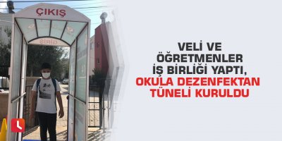 Veli ve öğretmenler iş birliği yaptı, okula dezenfektan tüneli kuruldu