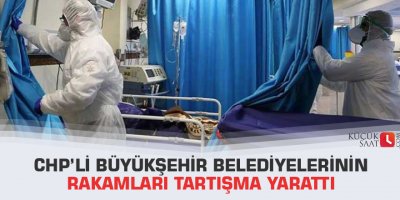 CHP’li Büyükşehir Belediyelerinin rakamları tartışma yarattı