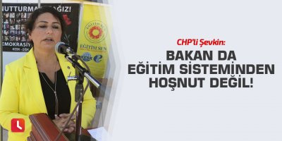 “Bakan da eğitim sisteminden hoşnut değil!”