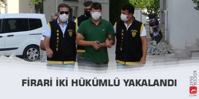 Firari iki hükümlü yakalandı
