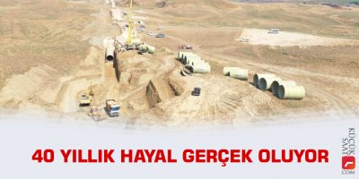40 yıllık hayal gerçek oluyor