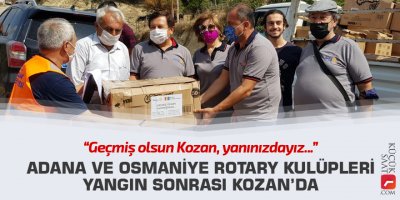 Adana ve Osmaniye Rotary Kulüpleri yangın sonrası Kozan’da