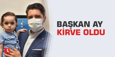 Başkan Ay kirve oldu