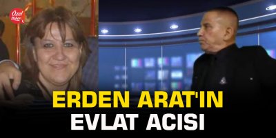 Erden Arat'ın evlat acısı