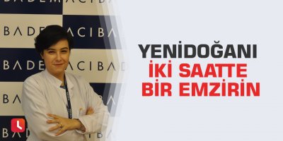 Yenidoğanı iki saatte bir emzirin