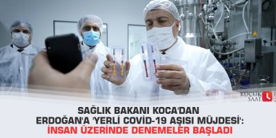 Sağlık Bakanı Koca'dan Erdoğan'a 'yerli Covid-19 aşısı müjdesi': İnsan üzerinde denemeler başladı