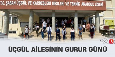 Üçgül Ailesinin Gurur Günü