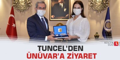 Tuncel’den Ünüvar’a ziyaret