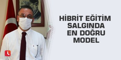 Hibrit eğitim salgında en doğru model