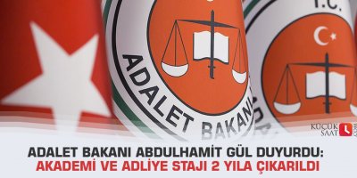 Adalet Bakanı Abdulhamit Gül duyurdu: Akademi ve adliye stajı 2 yıla çıkarıldı
