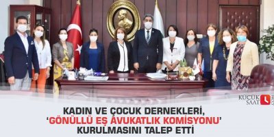 Kadın ve çocuk dernekleri, ‘Gönüllü Eş Avukatlık Komisyonu’ kurulmasını talep etti