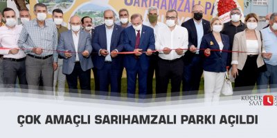 Çok amaçlı Sarıhamzalı parkı açıldı