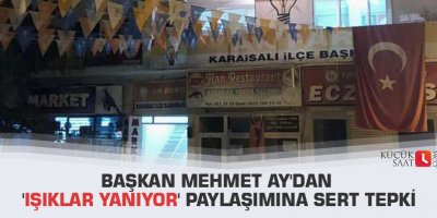 Başkan Mehmet Ay'dan 'ışıklar yanıyor' paylaşımına sert tepki