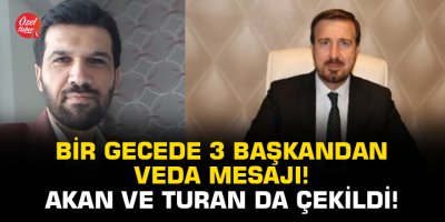 AK Parti kongre yolunda Ahmet Akan ve Yaşar Turan da çekildi!