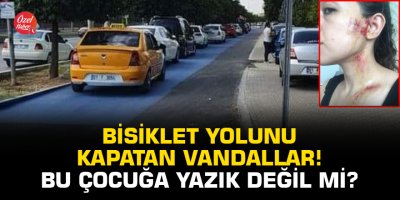Bisiklet yolunu kapatan vandallar! Bu çocuğa yazık değil mi?