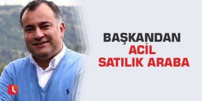 Başkandan acil satılık araba