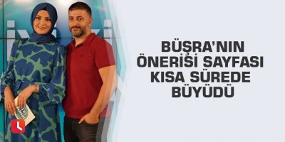 Büşra'nın önerisi sayfası kısa sürede büyüdü