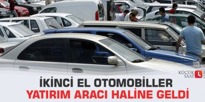 İkinci el otomobiller yatırım aracı haline geldi