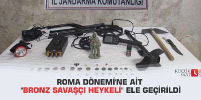 Roma Dönemi'ne ait "bronz savaşçı heykeli" ele geçirildi