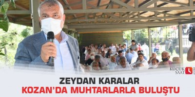 Zeydan Karalar Kozan’da muhtarlarla buluştu