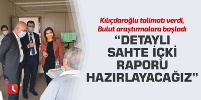Bulut: Tüm yönleriyle sahte içkinin yarattığı hasarı bir raporla kamuoyuna aktaracağız