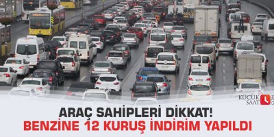 Araç sahipleri dikkat! Benzine 12 kuruş indirim yapıldı