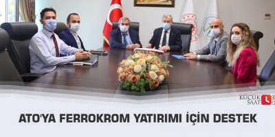 ATO'ya ferrokrom yatırımı için destek