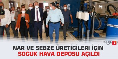 Nar ve sebze üreticileri için soğuk hava deposu açıldı