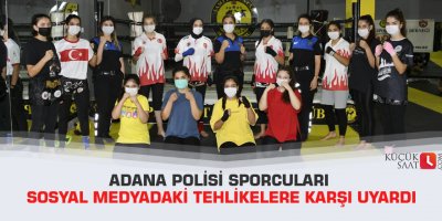Adana polisi sporcuları sosyal medyadaki tehlikelere karşı uyardı