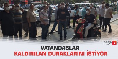 Vatandaşlar kaldırılan duraklarını istiyor
