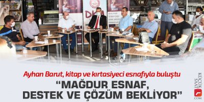 Barut: Mağdur esnaf, destek ve çözüm bekliyor