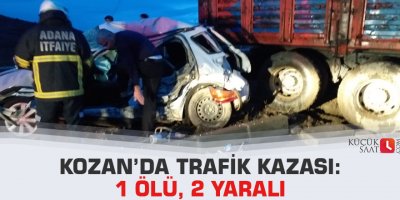 Kozan’da trafik kazası: 1 ölü, 2 yaralı
