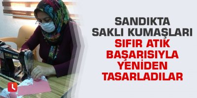 Sandıkta saklı kumaşları sıfır atık başarısıyla yeniden tasarladılar
